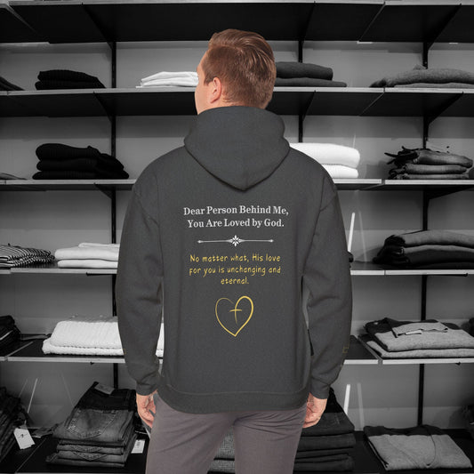 Dear Person Behind Me Hoodie - You Are Loved by God. No matter what, His love for you is unchanging and eternal." Adorned with a beautifully crafted heart and cross.