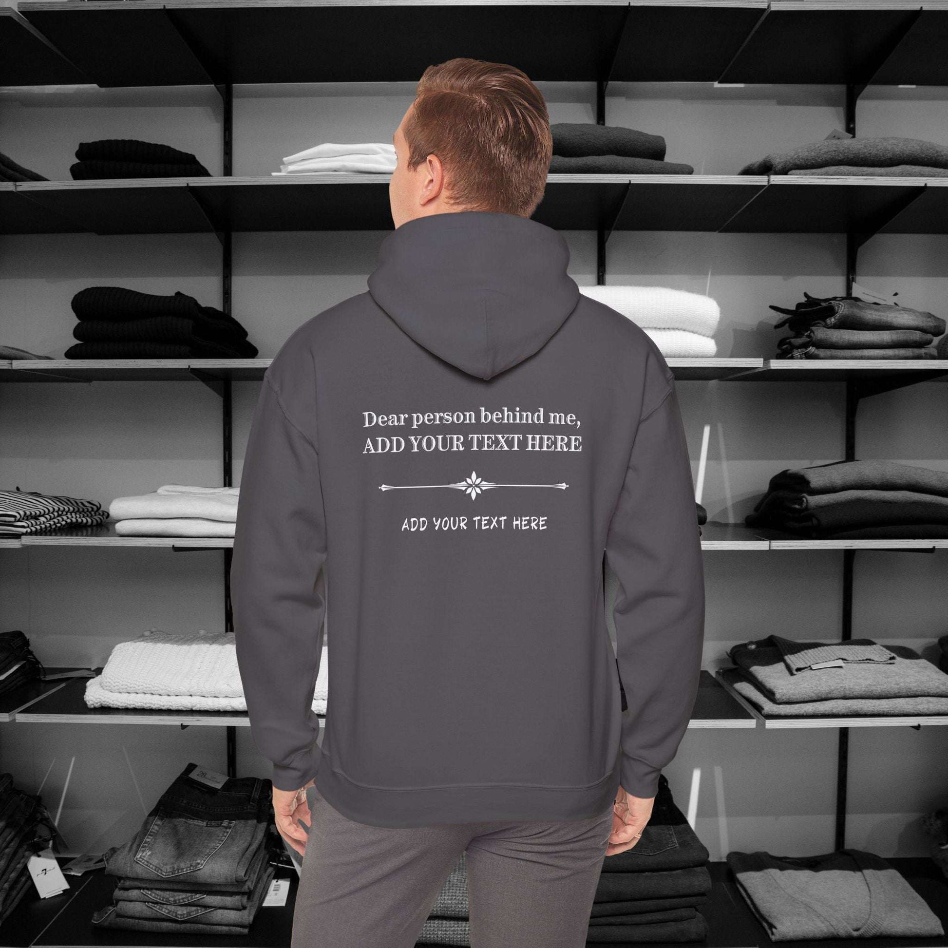 Personalized Custom Dear Person Behind Me Hoodie. This custom hoodie allows you to create your own hoodies by adding your own unique message to share with the world.