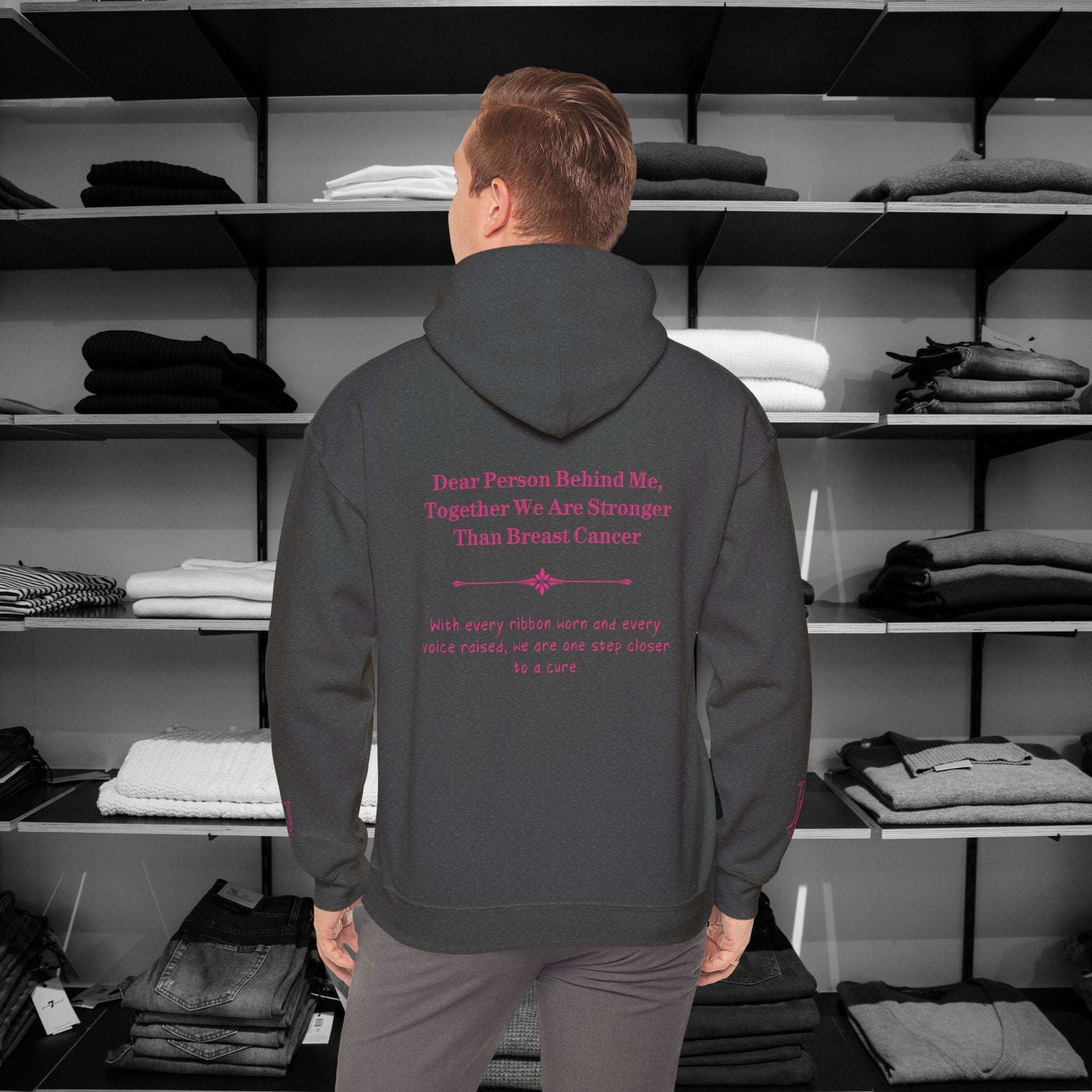 Dear Person Behind Me Hoodie - Together We Are Stronger Than Breast Cancer Stand strong and stylish in this empowering hoodie speaks to both inner and outer strength