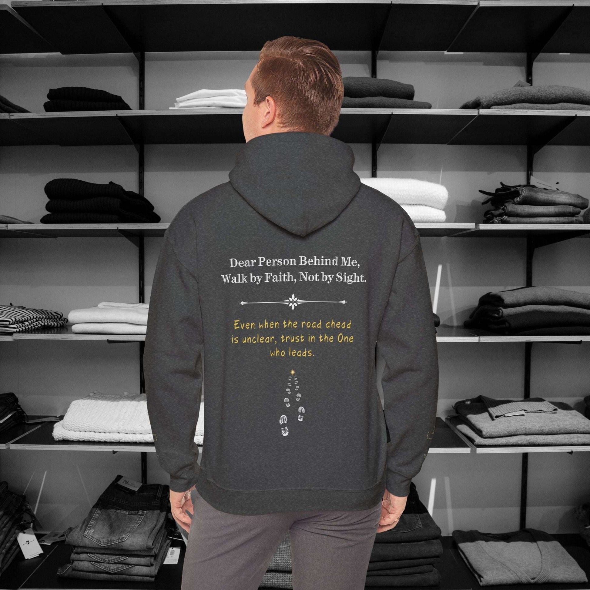 Wrap yourself in encouragement with our Dear Person Behind Me Hoodie  Walk by Faith, Not by Sight. Even when the road ahead is unclear, trust in the One who leads. 