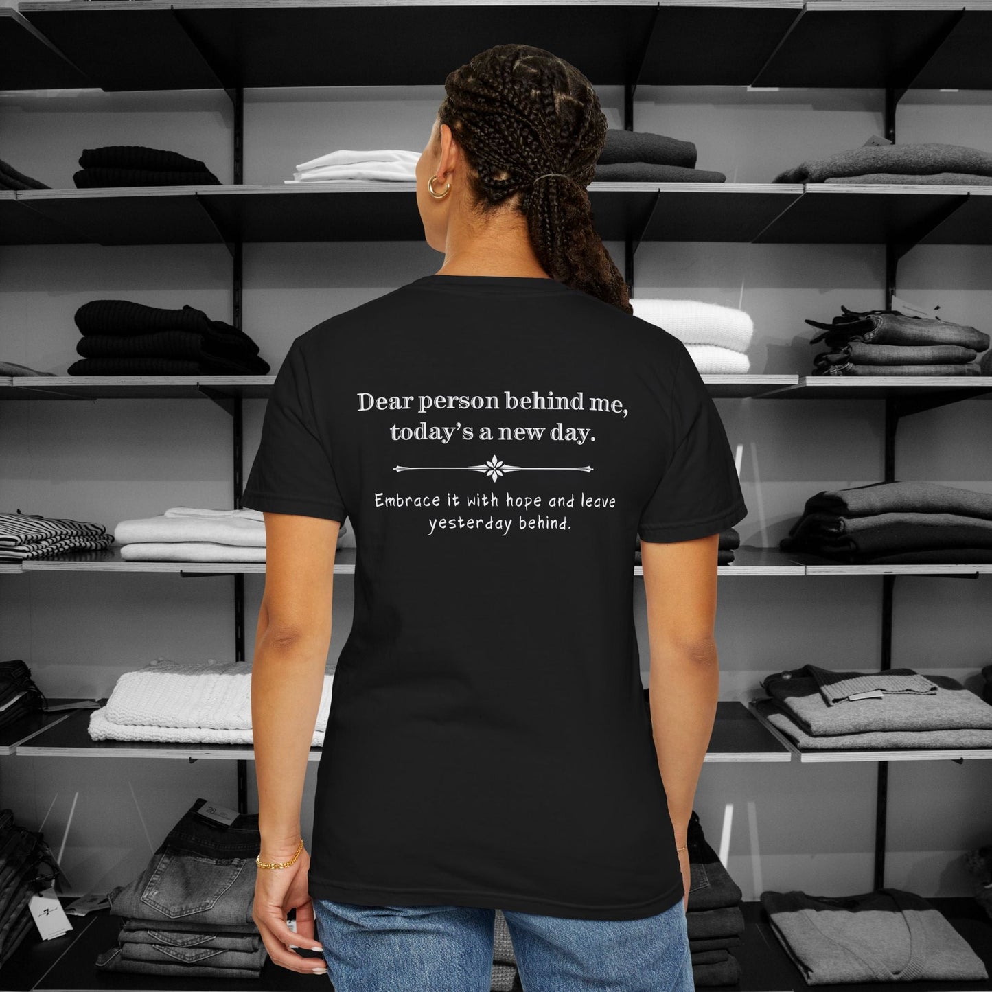 Dear Person Behind Me Shirts –  "Today’s a New Day" | Spread Kindness.