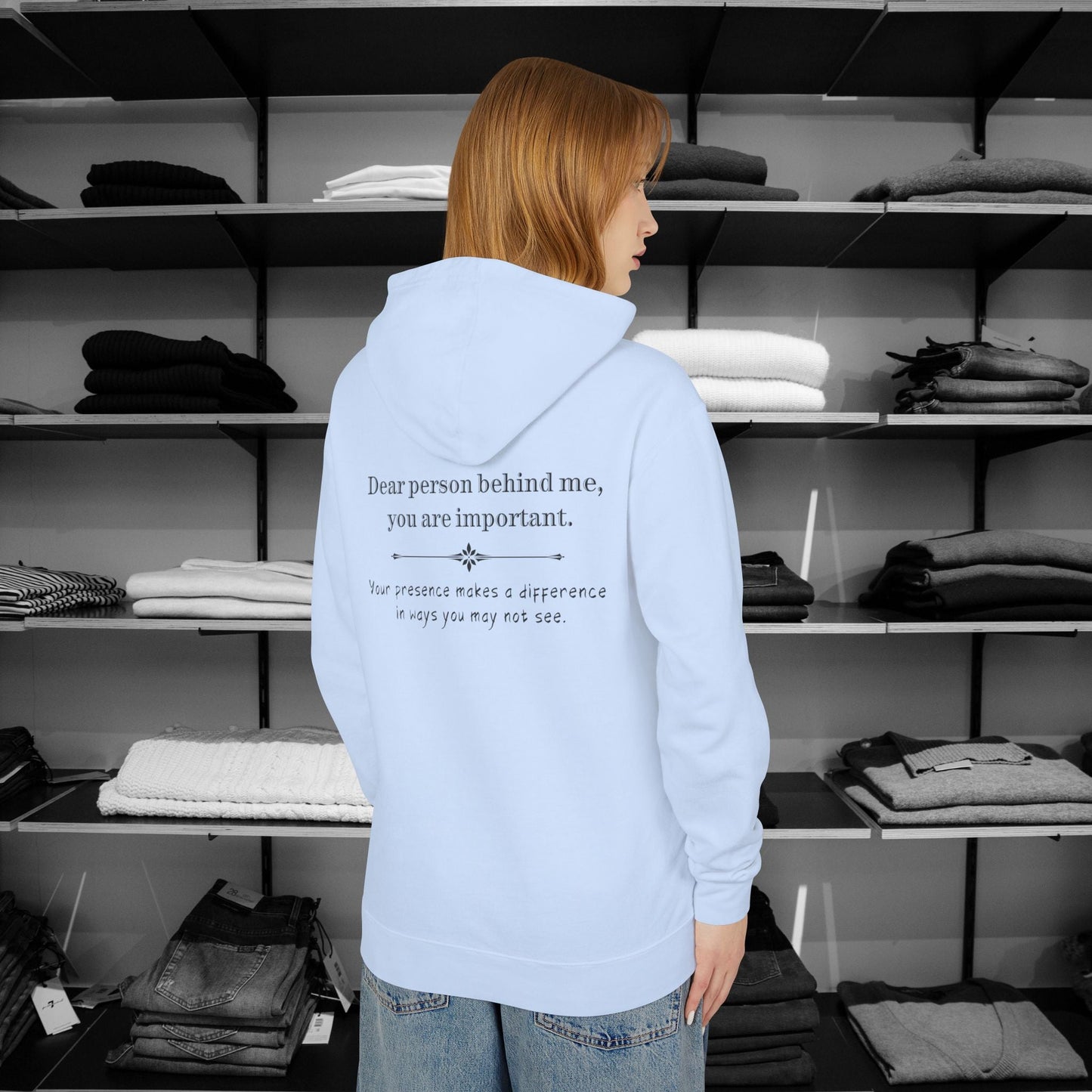 Sometimes, we all need to hear it "You are important." This Dear Person Behind Me hoodie delivers a heartfelt reminder to everyone who passes by. A perfect gift idea