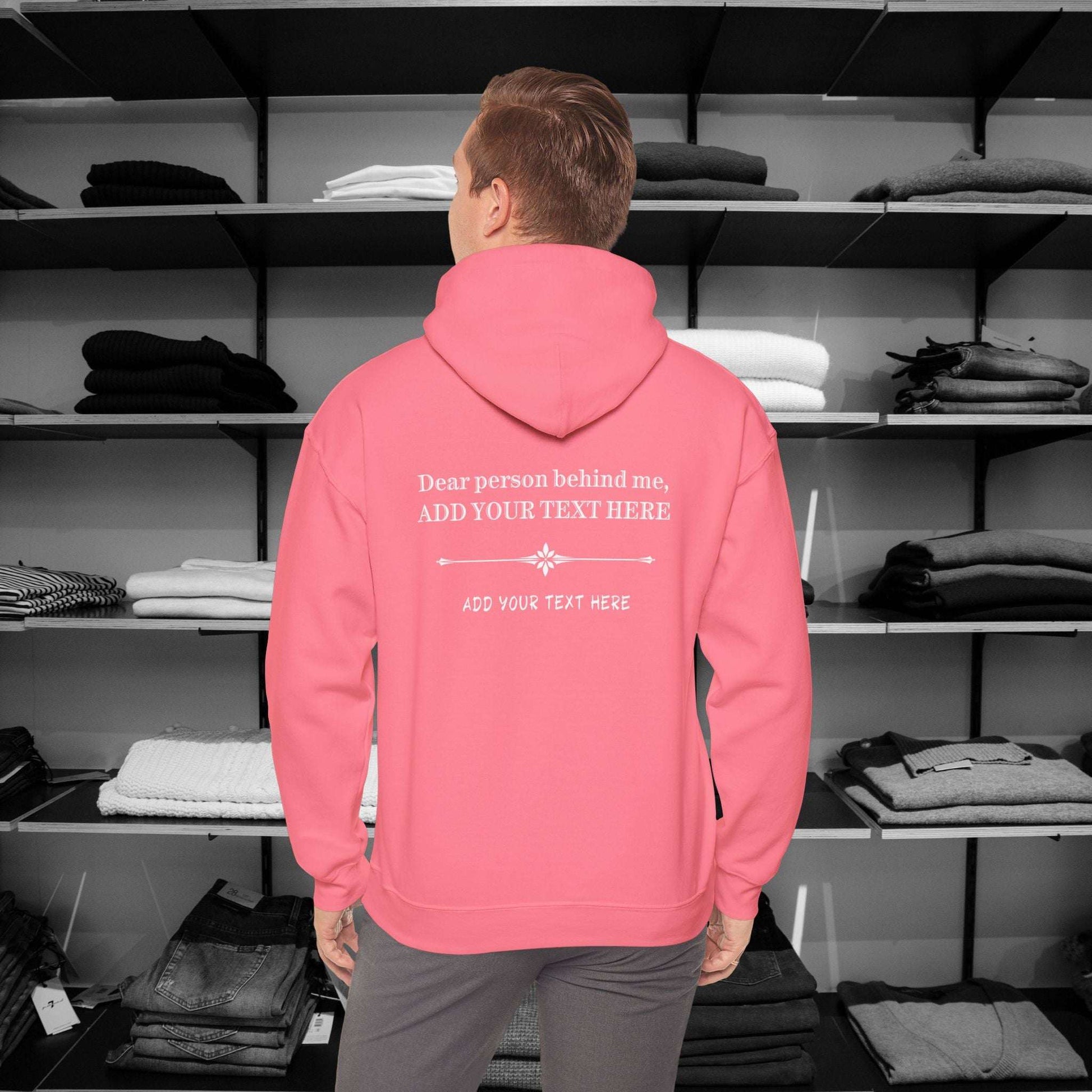 Personalized Custom Dear Person Behind Me Hoodie. This custom hoodie allows you to create your own hoodies by adding your own unique message to share with the world.