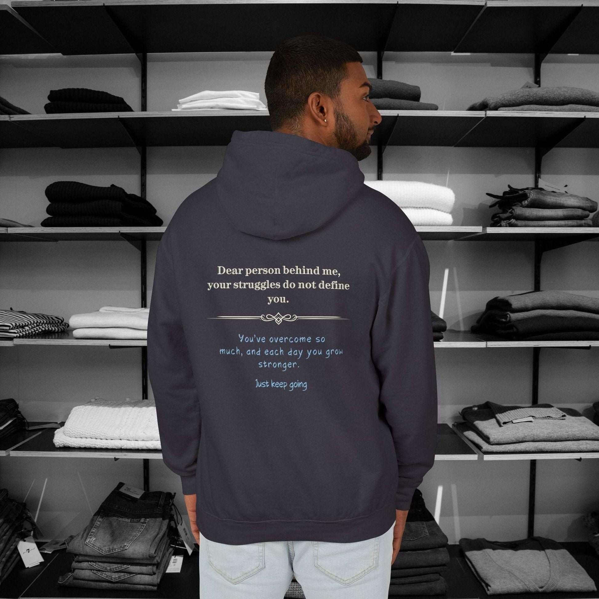 Having a tough day? here is a  reminder that you are strong enough and have strength inside to pull through. This Dear Person Behind me Hoodie is perfect. Click here