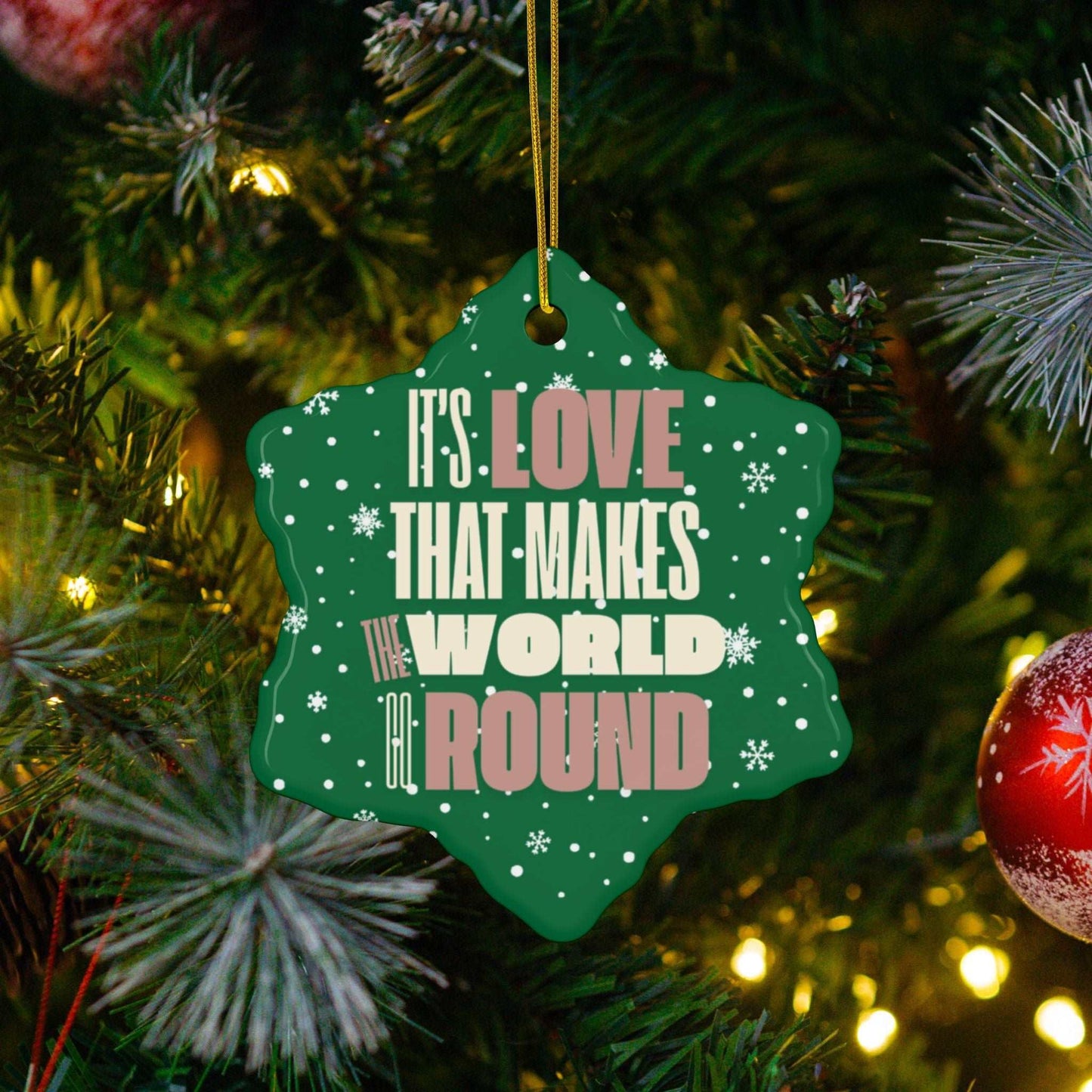 ransform your Christmas tree into a beacon of hope and love at Heartfelt Hoodies & These premium ceramic Christmas ornaments It's Love That Makes The World Go Round