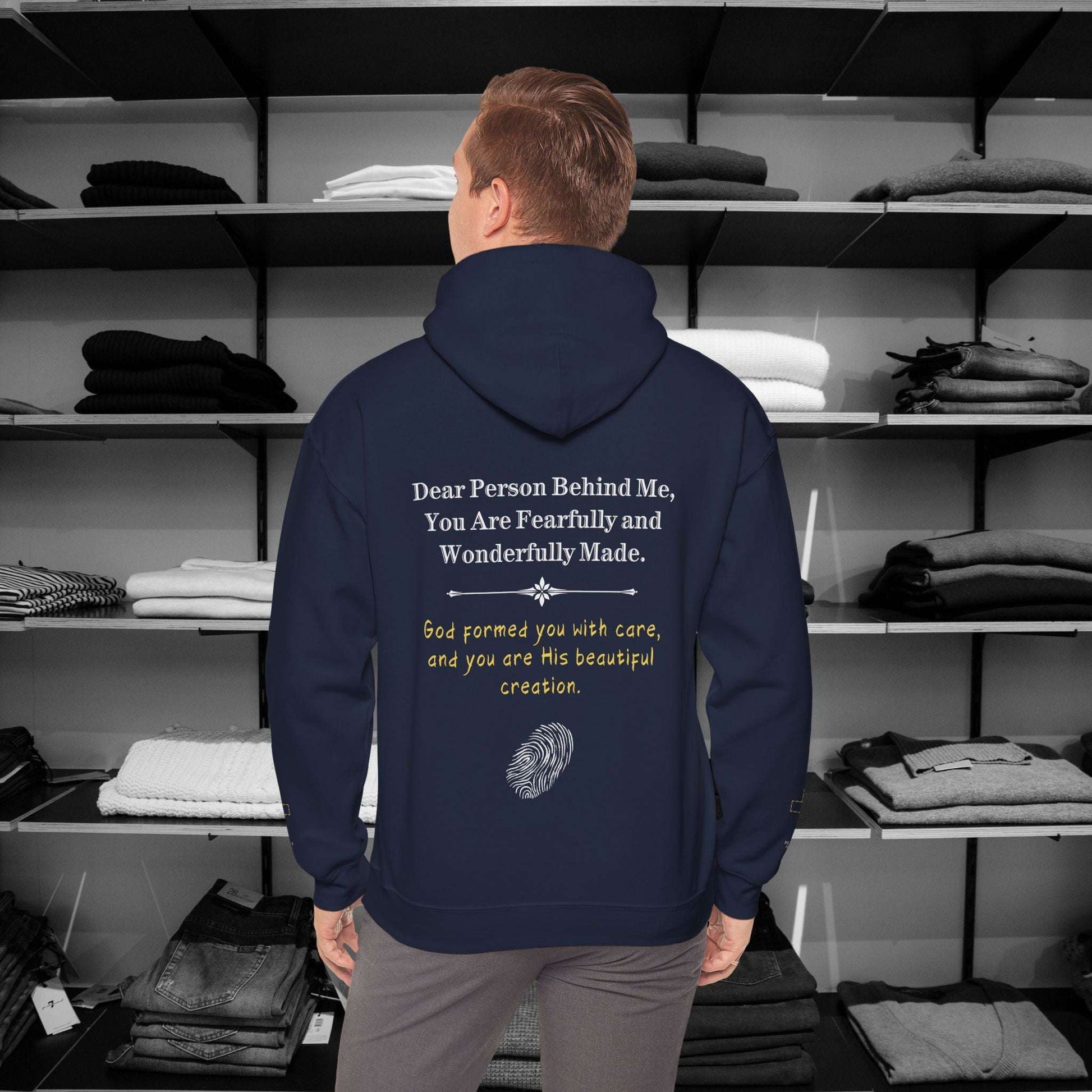 Dear Person Behind Me Hoodie You Are Fearfully and Wonderfully Made. God formed you with care, and you are His beautiful creation. Adorned with a single fingerprint 