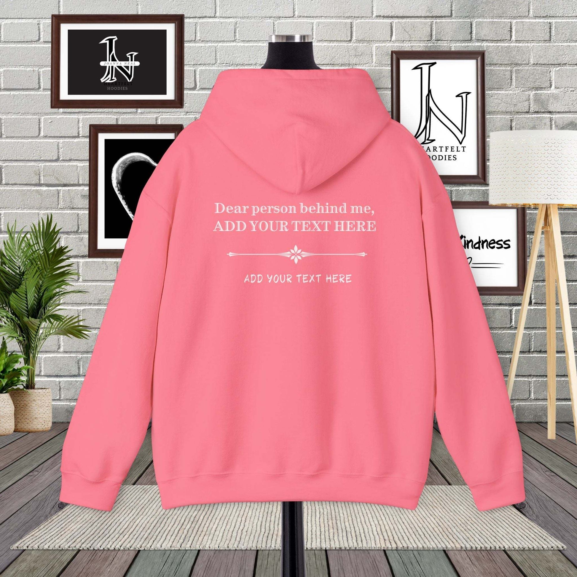 Personalized Custom Dear Person Behind Me Hoodie. This custom hoodie allows you to create your own hoodies by adding your own unique message to share with the world.