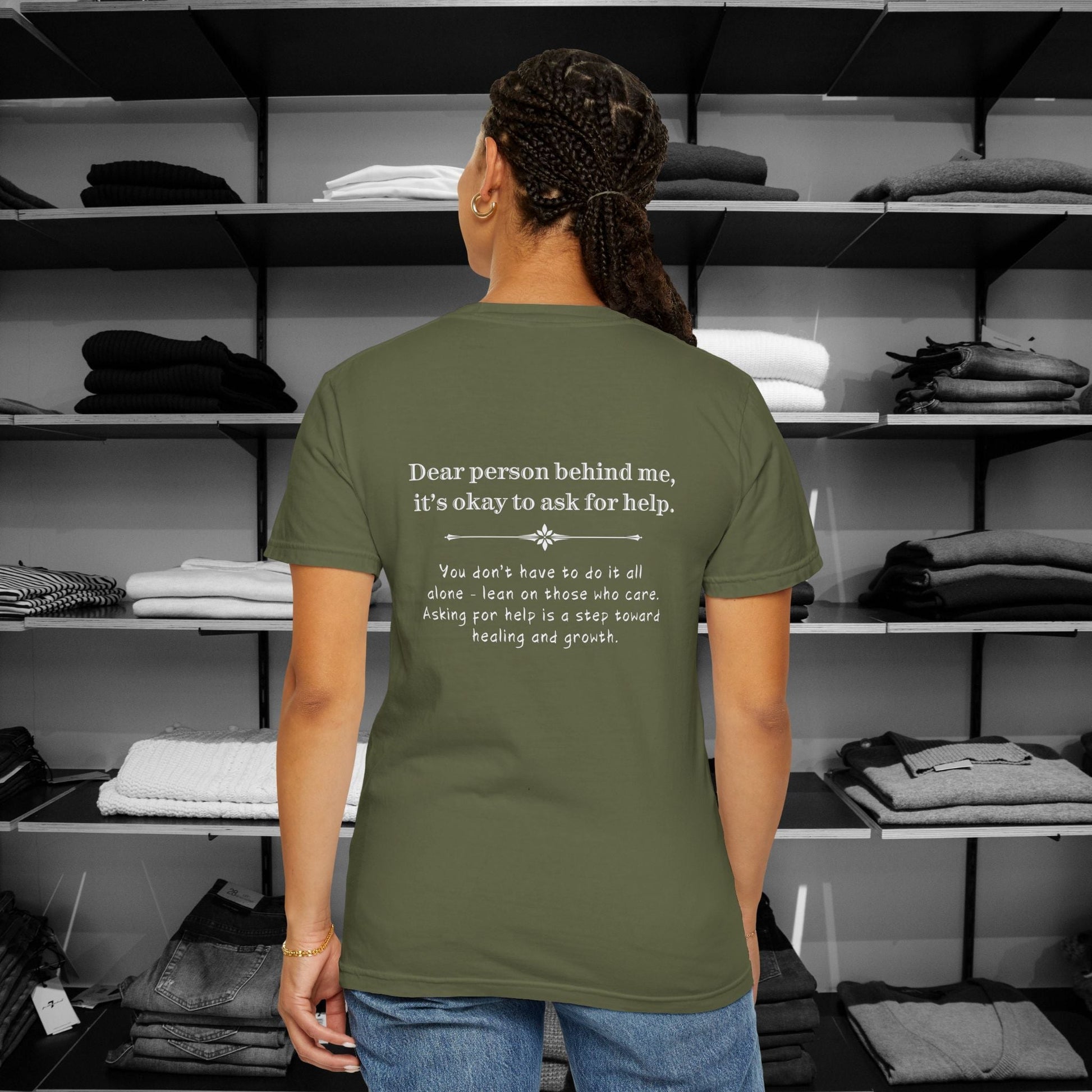 Sometimes,  we need a little reminder that asking for help is a sign of strength, not weakness. These Dear Person Behind Me shirts sends that message loud and clear.